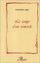 Couverture du livre « Le temps d'un remords » de Genevieve Agel aux éditions Editions L'harmattan