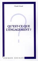Couverture du livre « Qu'est-ce que l'engagement ? » de Claude Giraud aux éditions L'harmattan