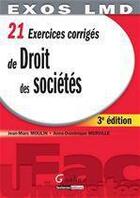 Couverture du livre « Exercices corrigés de droit des sociétés (3e édition) » de Jean-Marc Moulin et Dominique Merville aux éditions Gualino