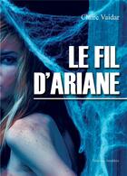 Couverture du livre « Le fil d'Ariane » de Claire Vaidar aux éditions Amalthee