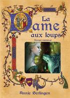 Couverture du livre « La dame aux loups » de Annie Berlingen aux éditions Books On Demand