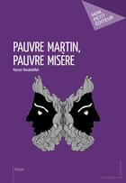 Couverture du livre « Pauvre Martin, pauvre misère » de Hassen Bouabdellah aux éditions Mon Petit Editeur