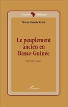 Couverture du livre « Le peuplement ancien en Basse-Guinee ; XII-XIX siècles » de Sixeau Daouda Kone aux éditions L'harmattan