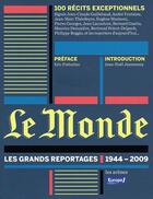 Couverture du livre « Le Monde ; les grands reportages (1944-2009) » de  aux éditions Arenes