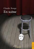 Couverture du livre « En scène » de Claude Rouge aux éditions Jets D'encre