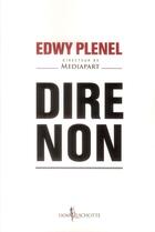 Couverture du livre « Dire non » de Edwy Plenel aux éditions Don Quichotte