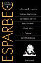 Couverture du livre « Oeuvres complètes d'Esparbec Tome 5 » de Esparbec aux éditions La Musardine