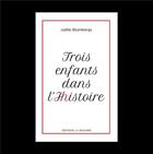 Couverture du livre « Trois enfants dans l'histoire » de Blumbergs Joelle aux éditions La Simarre