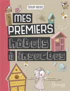Couverture du livre « Mes premiers hôtels à insectes » de Emmanuelle Kecir-Lepetit et Laurie De Brondeau aux éditions Grenouille