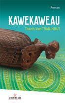 Couverture du livre « Kawekaweau » de Thanh-Van Tran-Nhut aux éditions Au Vent Des Iles