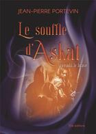 Couverture du livre « Le souffle d'Askat Tome 1 : Aïwendil le brave » de Jean-Pierre Portevin aux éditions Ella Editions