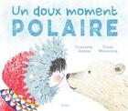 Couverture du livre « Un doux moment polaire » de Corrinne Averiss et Fiona Woodcock aux éditions Kimane