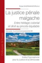 Couverture du livre « La justice pénale malgache : entre héritage colonial et droit au procès équitable » de Rindra Randriamahefarilala aux éditions Ifjd