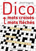 Couverture du livre « Dico mots croisés mots fléchés » de Daniel Sanigorski aux éditions De L'onde