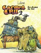 Couverture du livre « Carmen Cru Tome 2 : la dame de fer » de Jean-Marc Lelong aux éditions Fluide Glacial