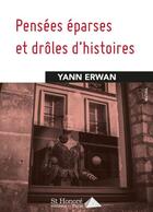 Couverture du livre « Pensees eparses et droles d'histoires » de Erwan Yann aux éditions Saint Honore Editions