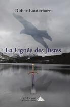 Couverture du livre « La lignee des justes » de Didier Lauterborn aux éditions Saint Honore Editions