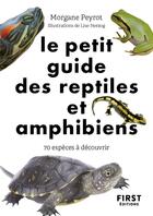 Couverture du livre « Le petit guide des reptiles et amphibiens : 70 espèces à découvrir » de Lise Herzog et Morgane Peyrot aux éditions First