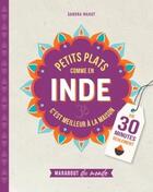 Couverture du livre « Petits plats comme en Inde » de Sandra Mahut aux éditions Marabout
