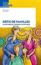 Couverture du livre « Défis de familles : 16 histoires de thérapie systémique » de Nahum Frenck et Jon Schmidt aux éditions Lep