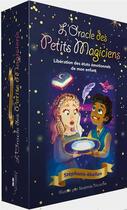 Couverture du livre « L'oracle des petits magiciens : libération des états émotionnels de mon enfant » de Stephanie Abellan et Noemie Tricoche aux éditions Courrier Du Livre