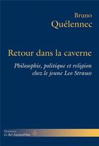 Couverture du livre « Retour dans la caverne - philosophie, politique et religion chez le jeune leo strauss » de Quelennec Bruno aux éditions Hermann