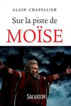 Couverture du livre « Sur la piste de Moïse » de Chapellier Alain aux éditions Salvator