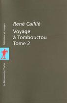 Couverture du livre « Voyage A Tombouctou T.2 » de René Caillie aux éditions La Decouverte