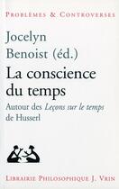 Couverture du livre « La conscience du temps ; autour des leçons sur le temps de Husserl » de  aux éditions Vrin