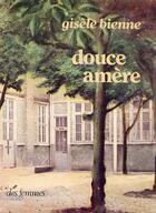 Couverture du livre « Douce amère » de Bienne Gisele aux éditions Des Femmes