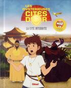 Couverture du livre « Les mystérieuses cités d'or t.3 ; la cité interdite » de Nicolas Galy et Jerome Cousin aux éditions Glenat Jeunesse