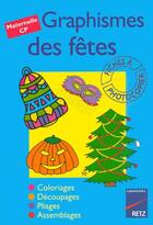 Couverture du livre « Graphismes des fêtes ; maternelle, CP » de Anne Semmel aux éditions Retz