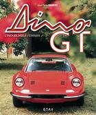 Couverture du livre « Dino GT ; l'inoubliable Ferrari » de Jean-Pierre Gabriel aux éditions Etai