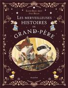Couverture du livre « Les merveilleuses histoires de Grand-Père » de Karine-Marie Amiot et Julie Mellan aux éditions Mame