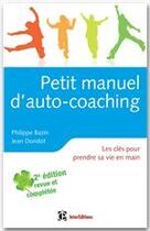 Couverture du livre « Petit manuel d'auto-coaching ; les clés pour prendre sa vie en main (2e édition) » de Jean Doridot et Philippe Bazin aux éditions Intereditions