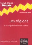 Couverture du livre « Les régions et la régionalisation en france » de Dumont aux éditions Ellipses