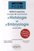 Couverture du livre « Qcm & exercices corrigés et commentés d'histologie & d'embryologie » de Heymann/Berreur aux éditions Ellipses