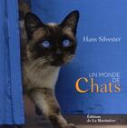 Couverture du livre « Un monde de chats » de Hans Silvester aux éditions La Martiniere
