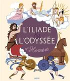 Couverture du livre « L'Iliade et l'Odyssée d'Homère » de Homere et Celine Potard et Rita Petruccioli aux éditions Auzou
