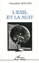 Couverture du livre « L'exil et la nuit » de Theophile Nouatin aux éditions L'harmattan