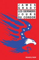 Couverture du livre « Les derniers jours du Condor » de James Grady aux éditions Rivages