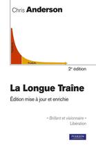 Couverture du livre « La longue traîne (2e édition) » de Chris Anderson aux éditions Pearson