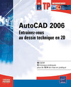Couverture du livre « Autocad 2006 ; entraînez-vous au dessin technique en 2D » de Olivier Le Frapper aux éditions Eni