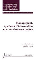 Couverture du livre « Management, systemes d'information et connaissances tacites » de Lesca aux éditions Hermes Science Publications