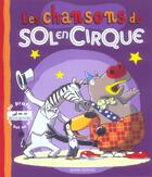 Couverture du livre « Les chansons de sol en cirque » de  aux éditions Bayard Jeunesse