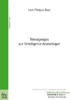 Couverture du livre « Témoignages sur l'intelligence économique » de Jean-Philippe Baur aux éditions Publibook