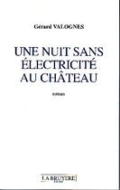 Couverture du livre « Une nuit sans électricité au château » de Gerard Valognes aux éditions La Bruyere