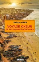 Couverture du livre « Voyage okeur de ses origines africaines » de Safiatou Bah aux éditions La Bruyere