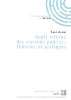 Couverture du livre « Audit interne des marchés publics ; théories et pratiques » de Saad Alami aux éditions Connaissances Et Savoirs