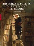 Couverture du livre « Histoires insolites du patrimoine littéraire » de Gerard Durozoi aux éditions Hazan